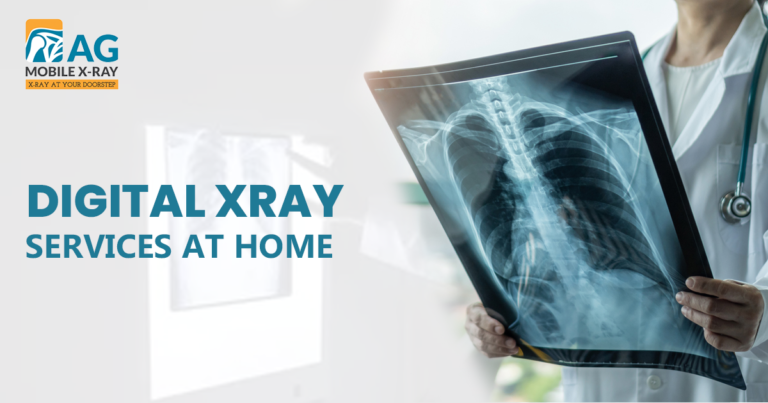 <strong>Bringing X-Ray Services to Your Doorstep: How Digital X-Ray at Home Improves Patient Care</strong>